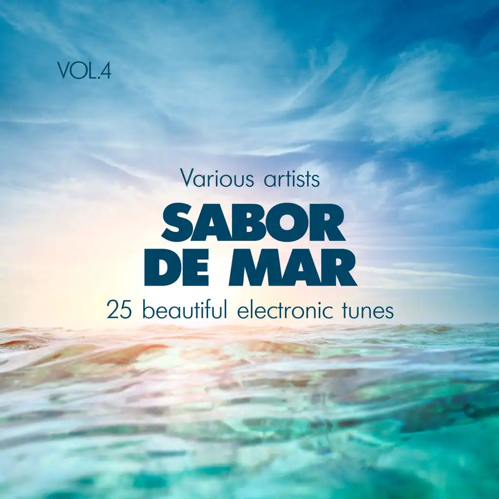 Sabor De Mar (25 Beautiful Electronic Tunes), Vol. 4