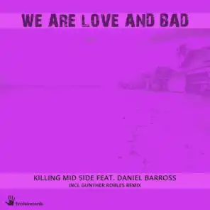 We Are Love and Bad (Original Mix)