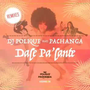 Dale Pa'lante (Ft Pachanga) [DJ Ryder Remix]