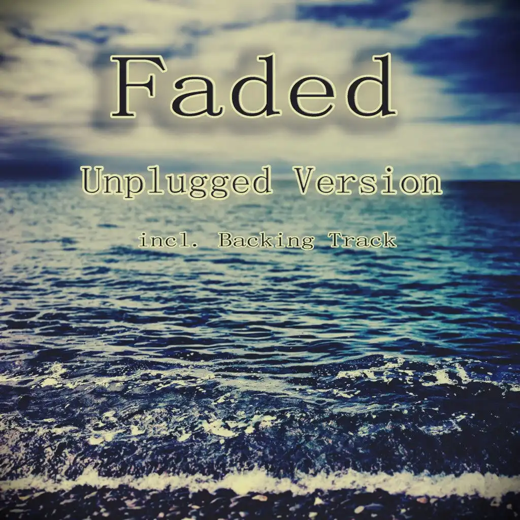 Faded (Unplugged Version)