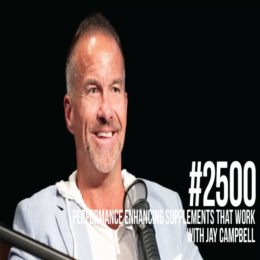2500: Weird Performance Enhancing Supplements That Work With Jay Campbell
