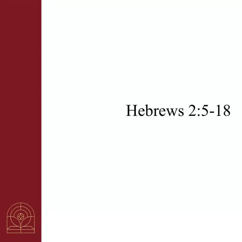 Sermon 12-29-24 "Hebrews 2:5-18"