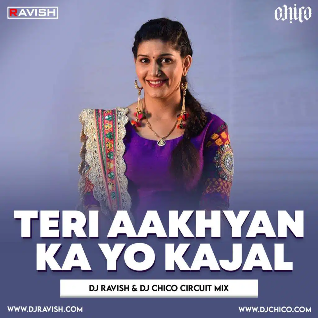 DJ Ravish &amp; DJ Chico - Teri Aakhyan Ka Yo Kajal (Circuit Mix)