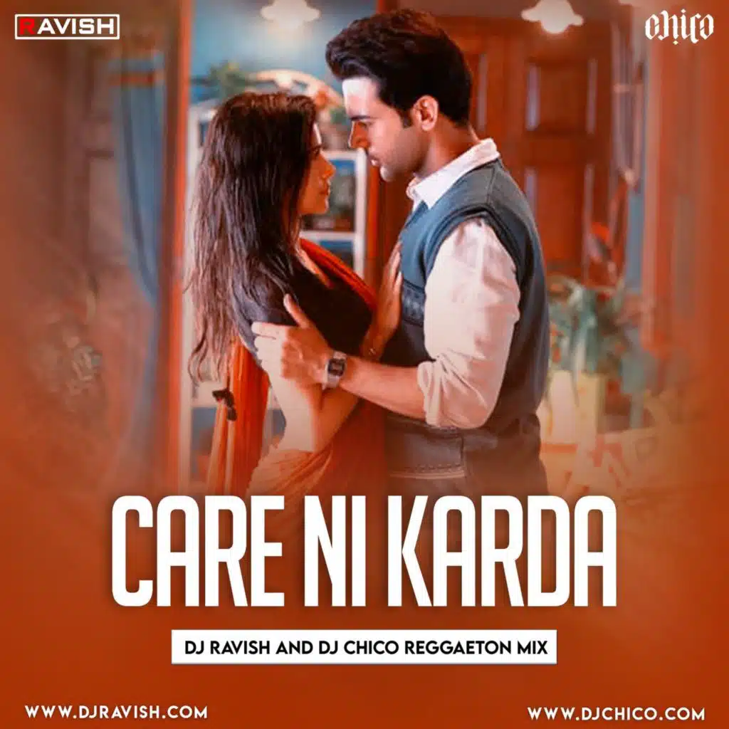 Chhalaang - Care Ni Karda (DJ Ravish &amp; DJ Chico Reggaeton Mix)