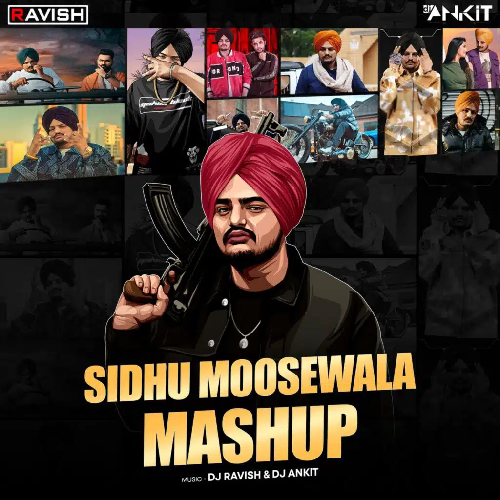 DJ Ravish &amp; DJ Ankit - Sidhu Moose Wala Mashup