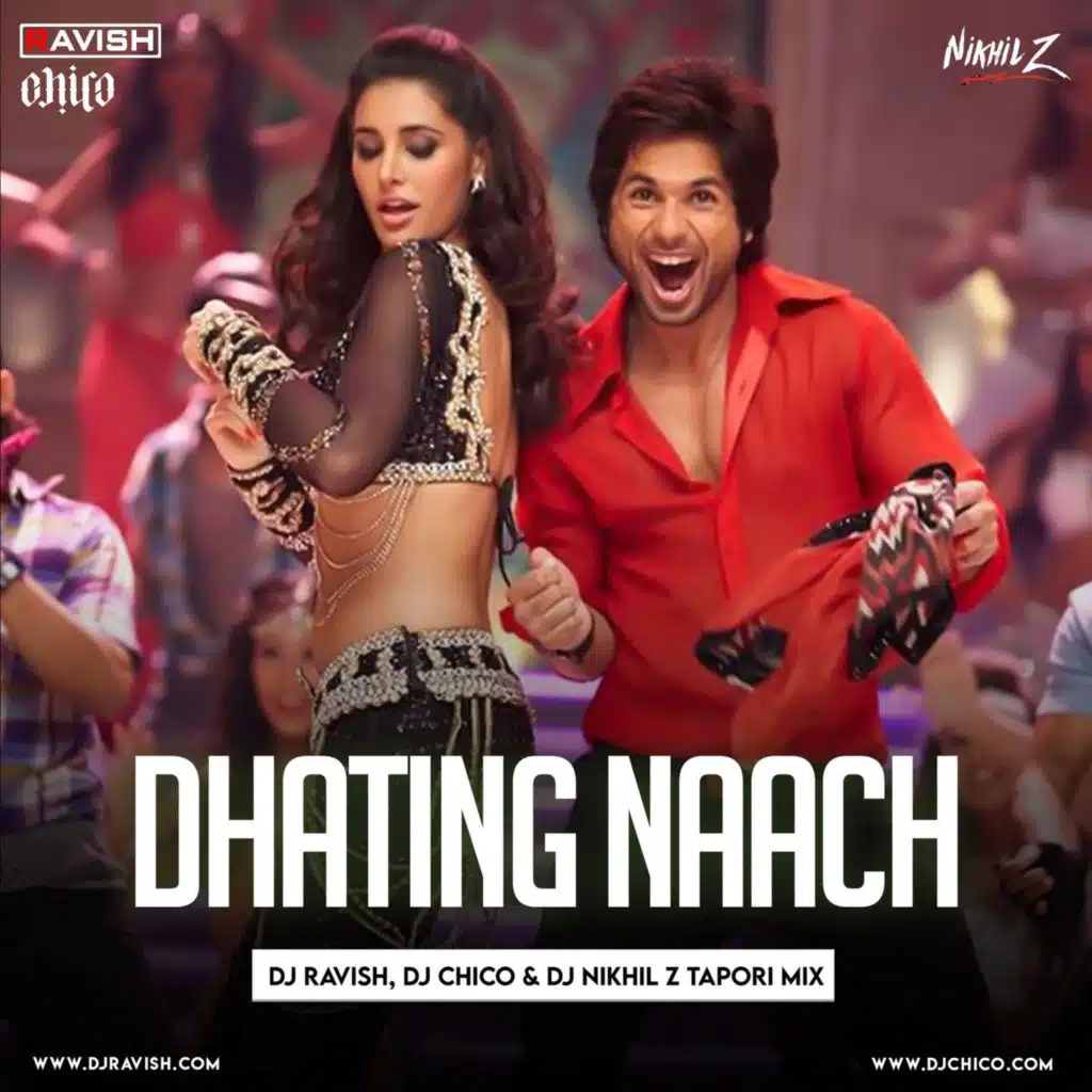 Phata Poster Nikhla Hero - Dhating Naach (DJ Ravish, DJ Chico &amp; DJ Nikhil Z Tapori Mix)