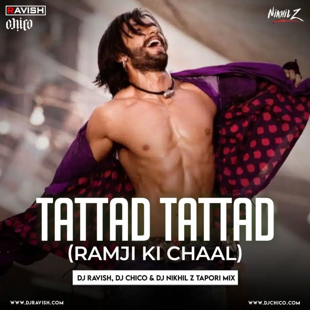 DJ Ravish, DJ Chico &amp; DJ Nikhil Z - Tattad Tattad (Ramji Ki Chaal) Tapori Mix