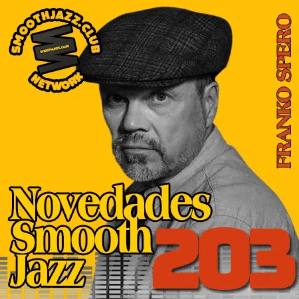 Novedades Smooth Jazz 203 | Franko Spero, Christophe Goze, Rocco Ventrella, Daryl Beebe, Yazmin Lazey & more...