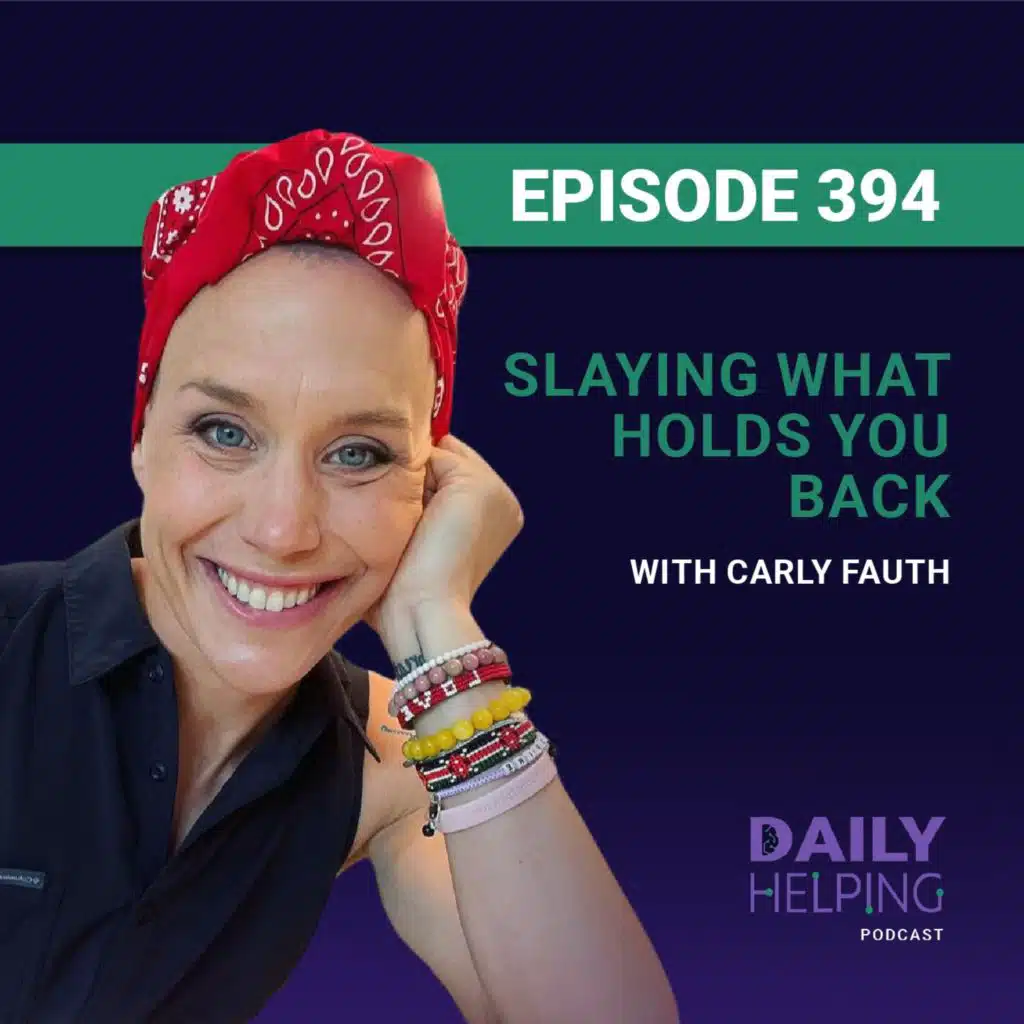 394. “Pray for the Bear” | Slaying What Holds You Back with Carly Fauth
