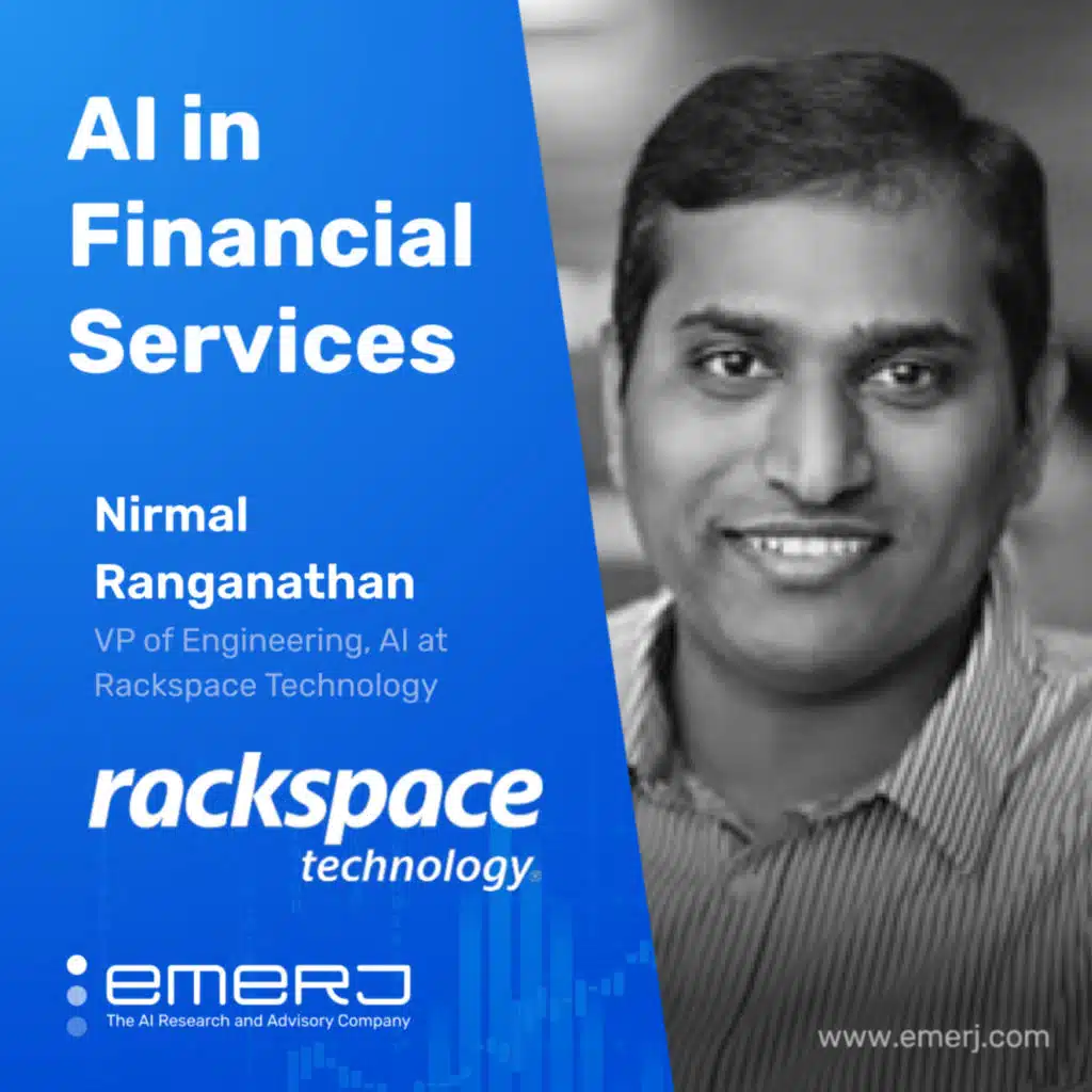 Driving AI Growth in Financial Services - with Nirmal Ranganathan of Rackspace