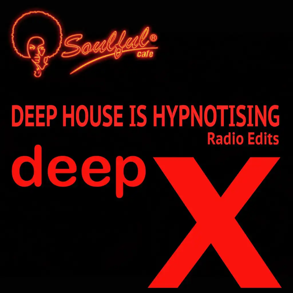 Deep House Is Hypnotising (Radio Edit)