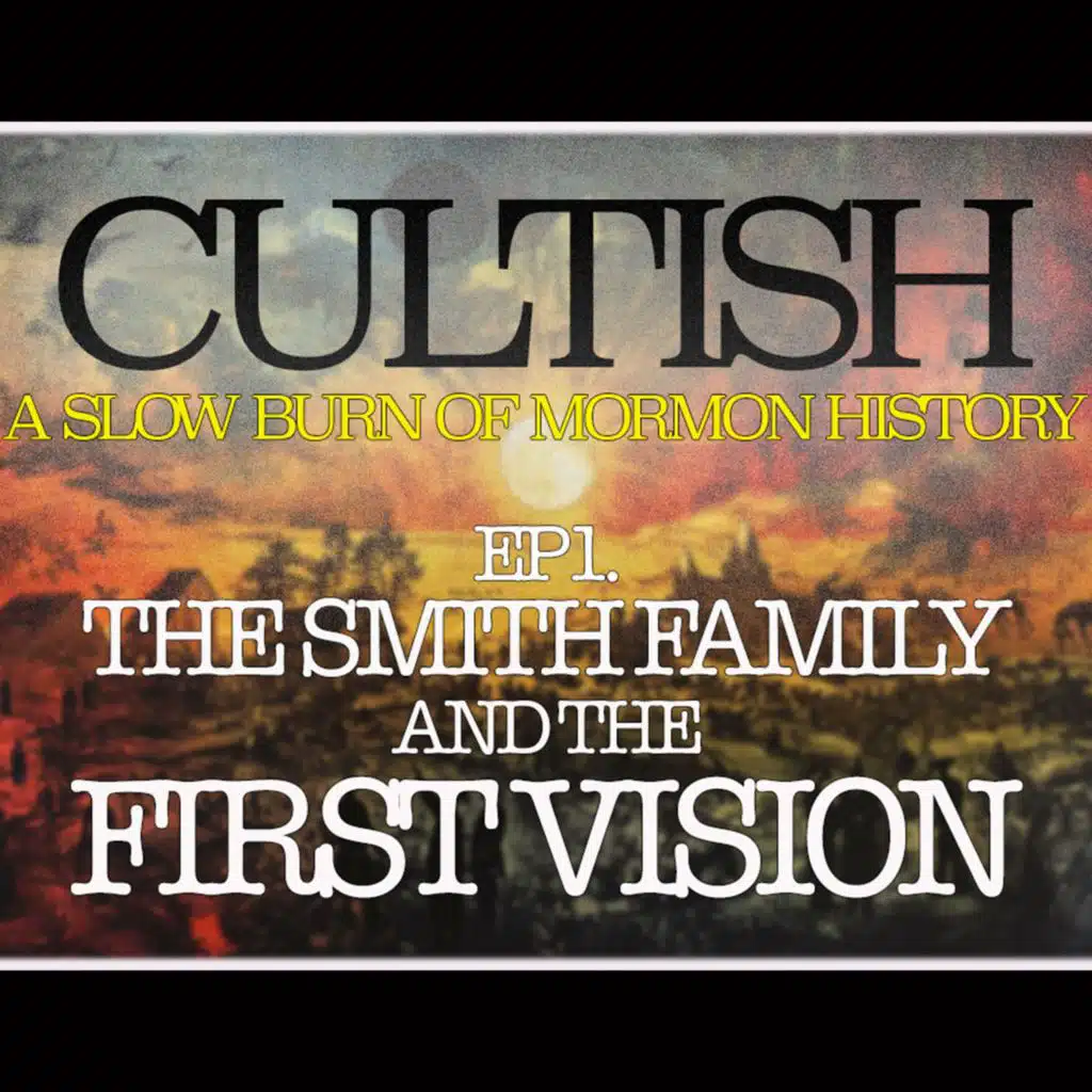1 | The Pre-History of Mormonism: The Smith Family and the First Vision