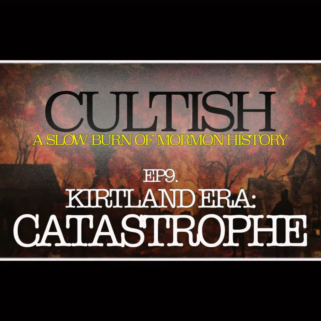 9 | SBMH Kirtland Era: Catastrophe