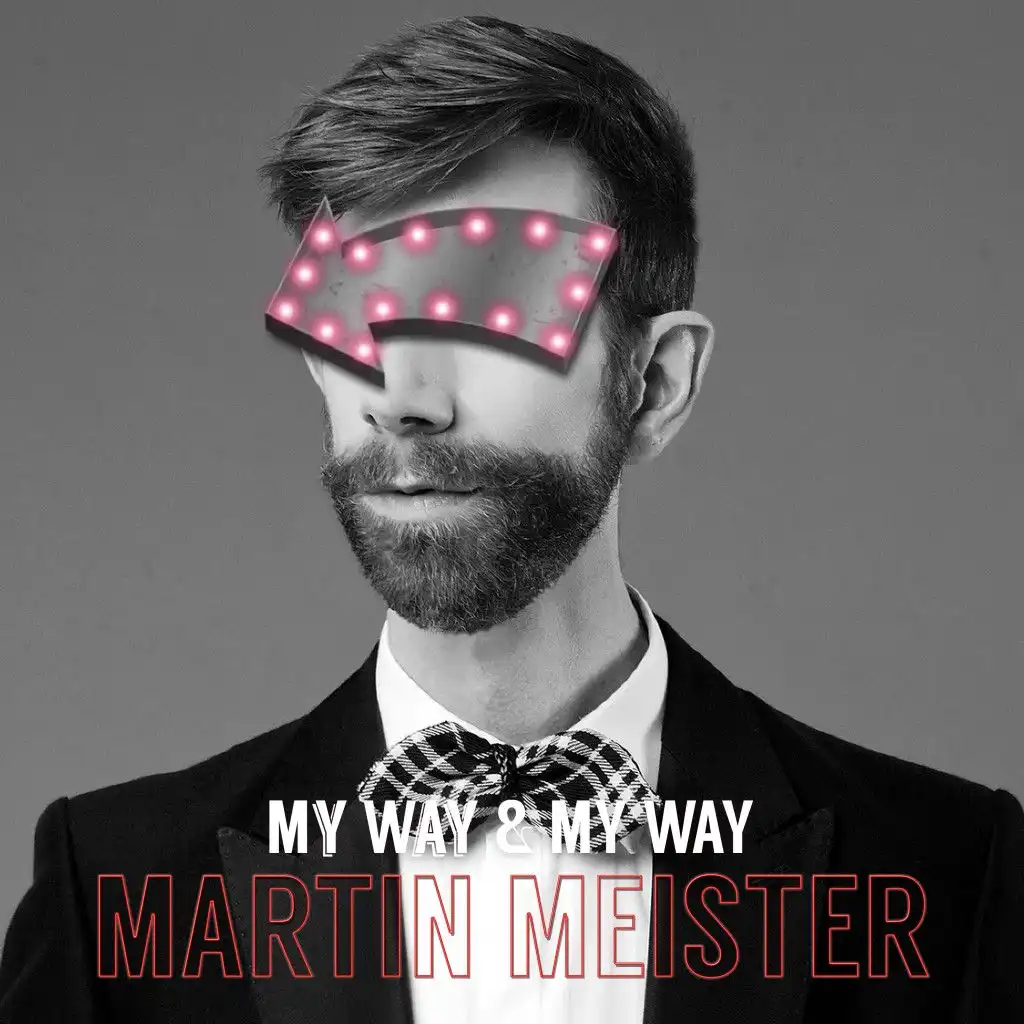 My Way & My Way (Martin 101 Re-Edit)