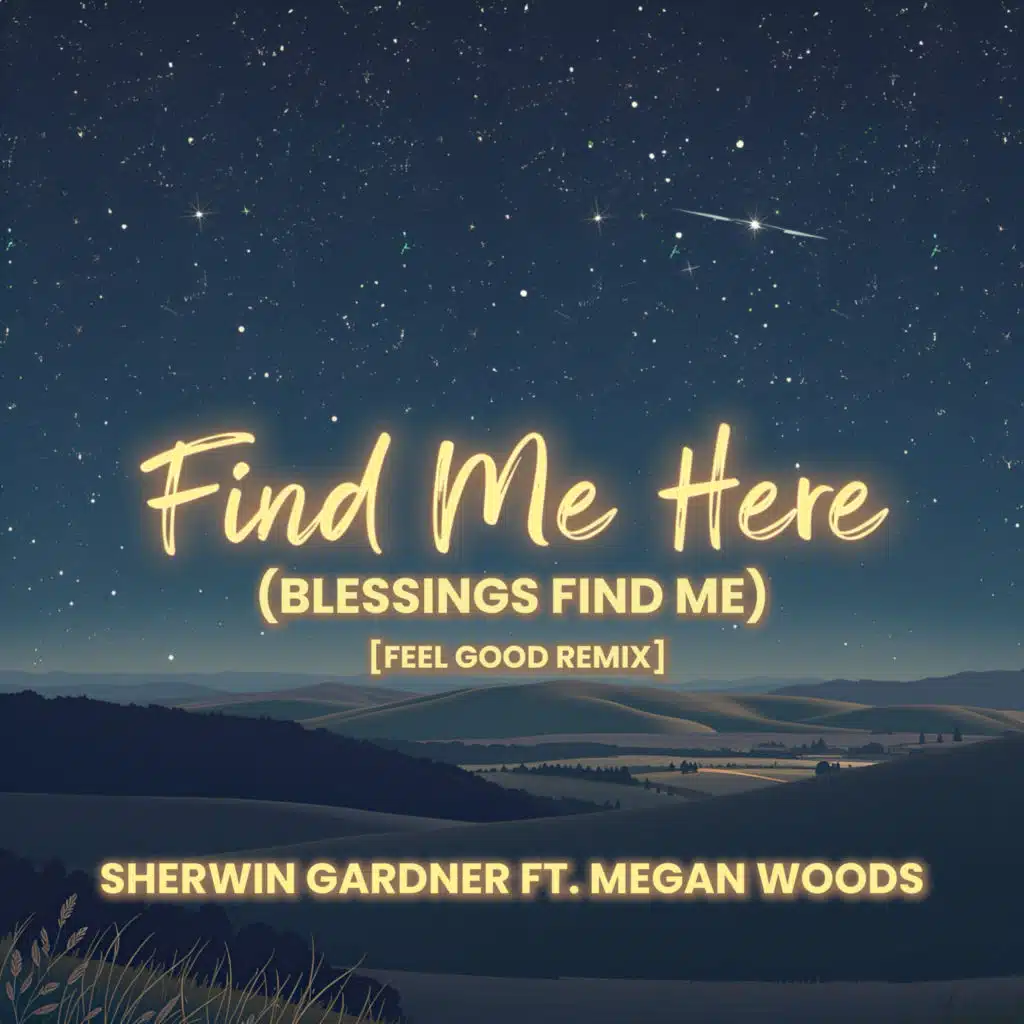 Find Me Here (Blessings Find Me) [feat. Megan Woods] [Feel Good Remix]