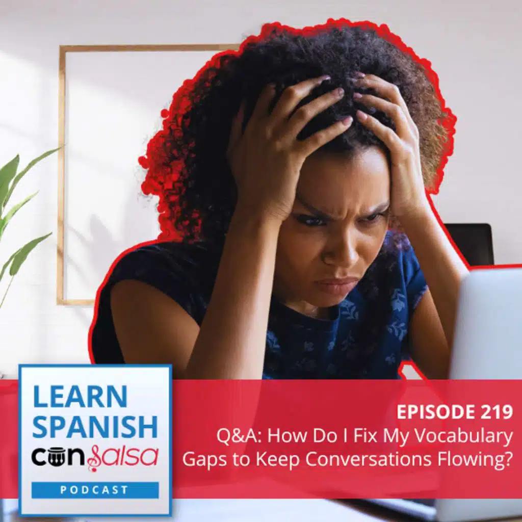 [Q&A] How Do I Fix My Vocabulary Gaps to Keep Conversations Flowing? ♫ 219