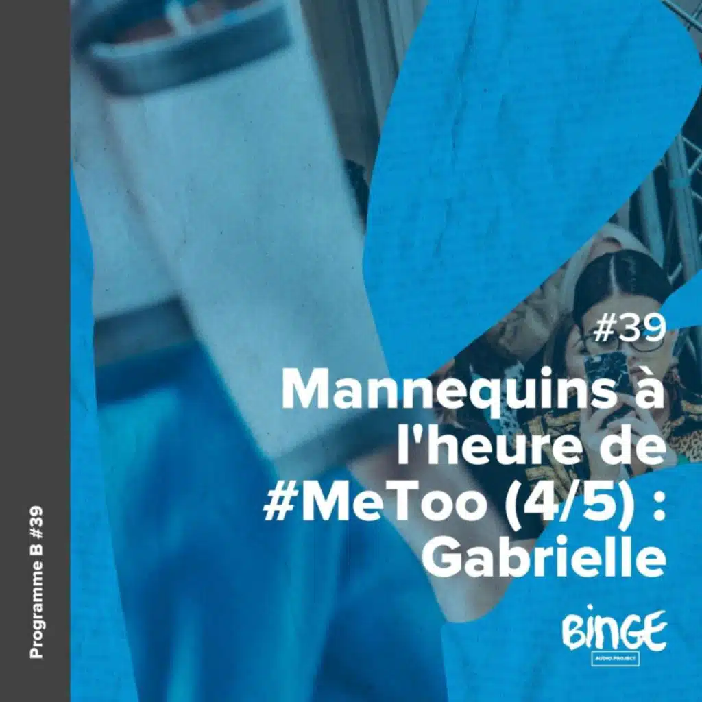 Mannequins à l'heure de #MeToo (4/5) : Gabrielle