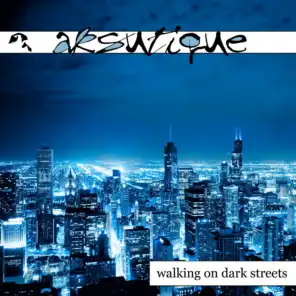 Walking on Dark Streets