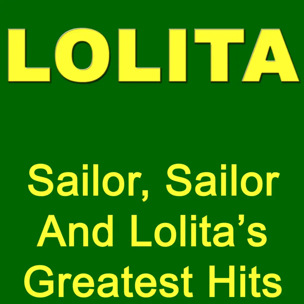 Sailor, Sailor And Lolita`s Greatest Hits