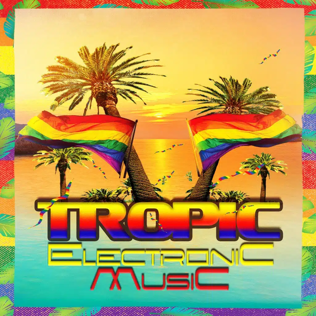 Tropic Electronic Music