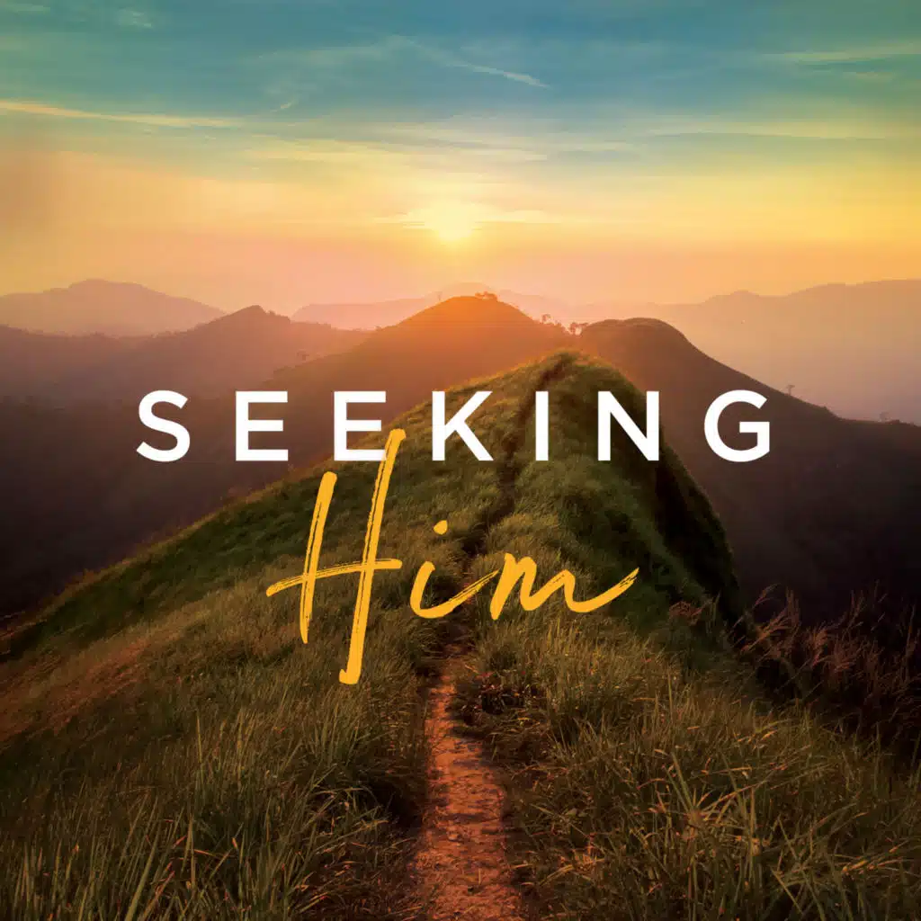 Seeking Him, Ep. 3