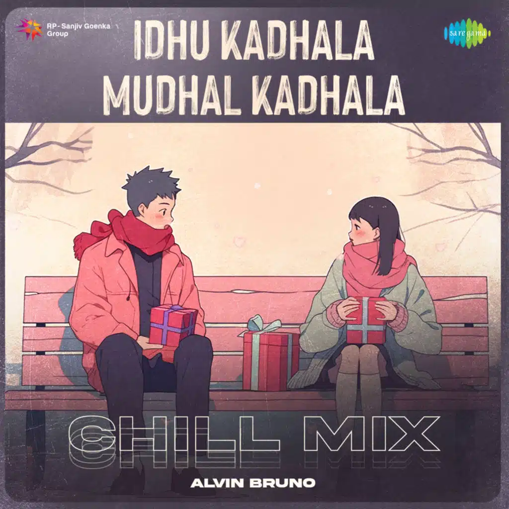 Idhu Kadhala Mudhal Kadhala (Chill Mix) [feat. Alvin Bruno]