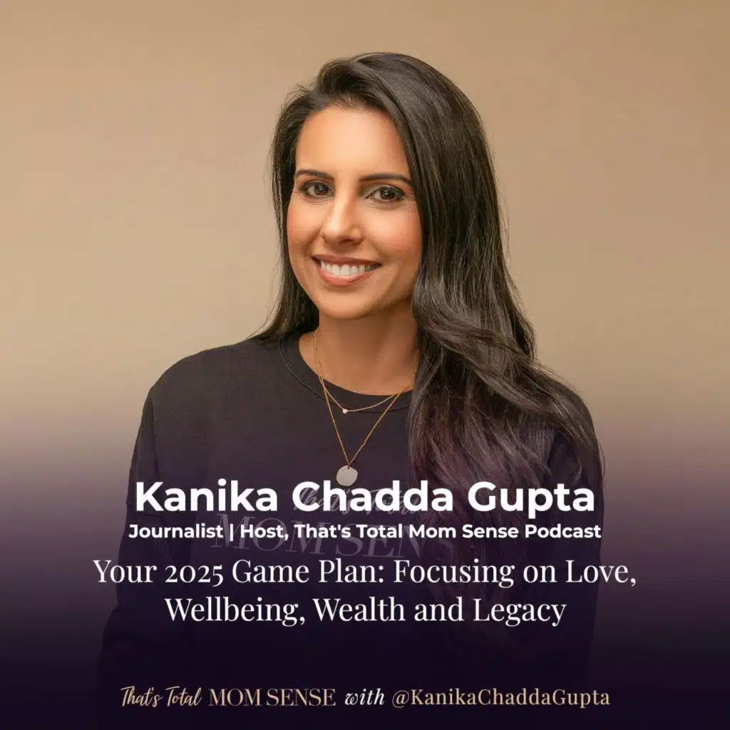 KANIKA CHADDA GUPTA: Your 2025 Game Plan: Focusing on Love, Wellbeing, Wealth & Legacy