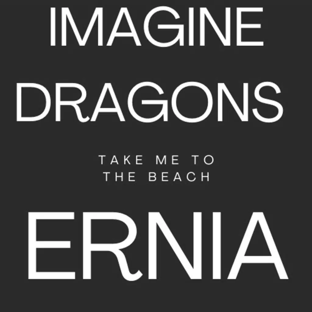 Imagine Dragons - Take me to the beach feat Ernia