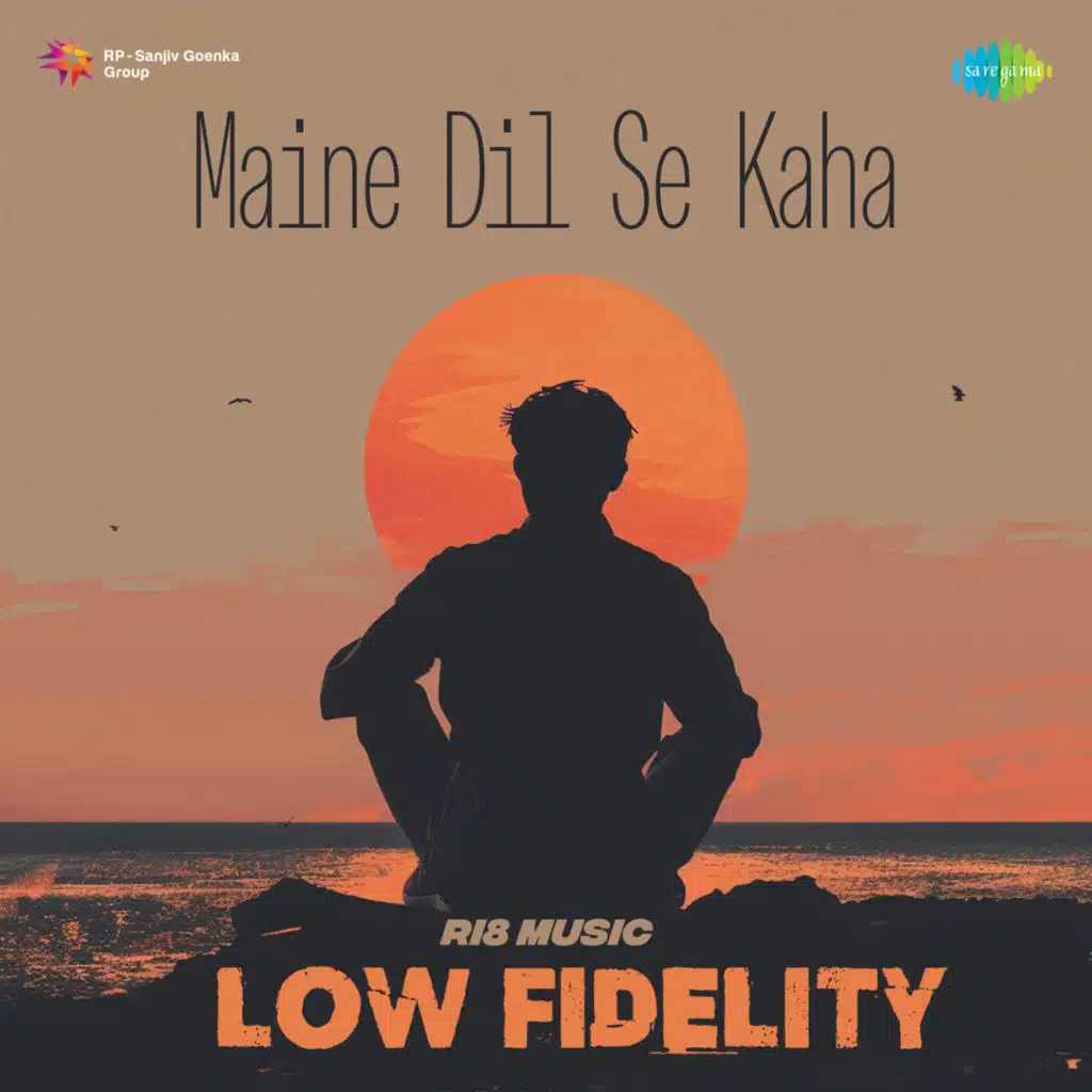 Maine Dil Se Kaha (Low Fidelity) [feat. Ri8 Music]