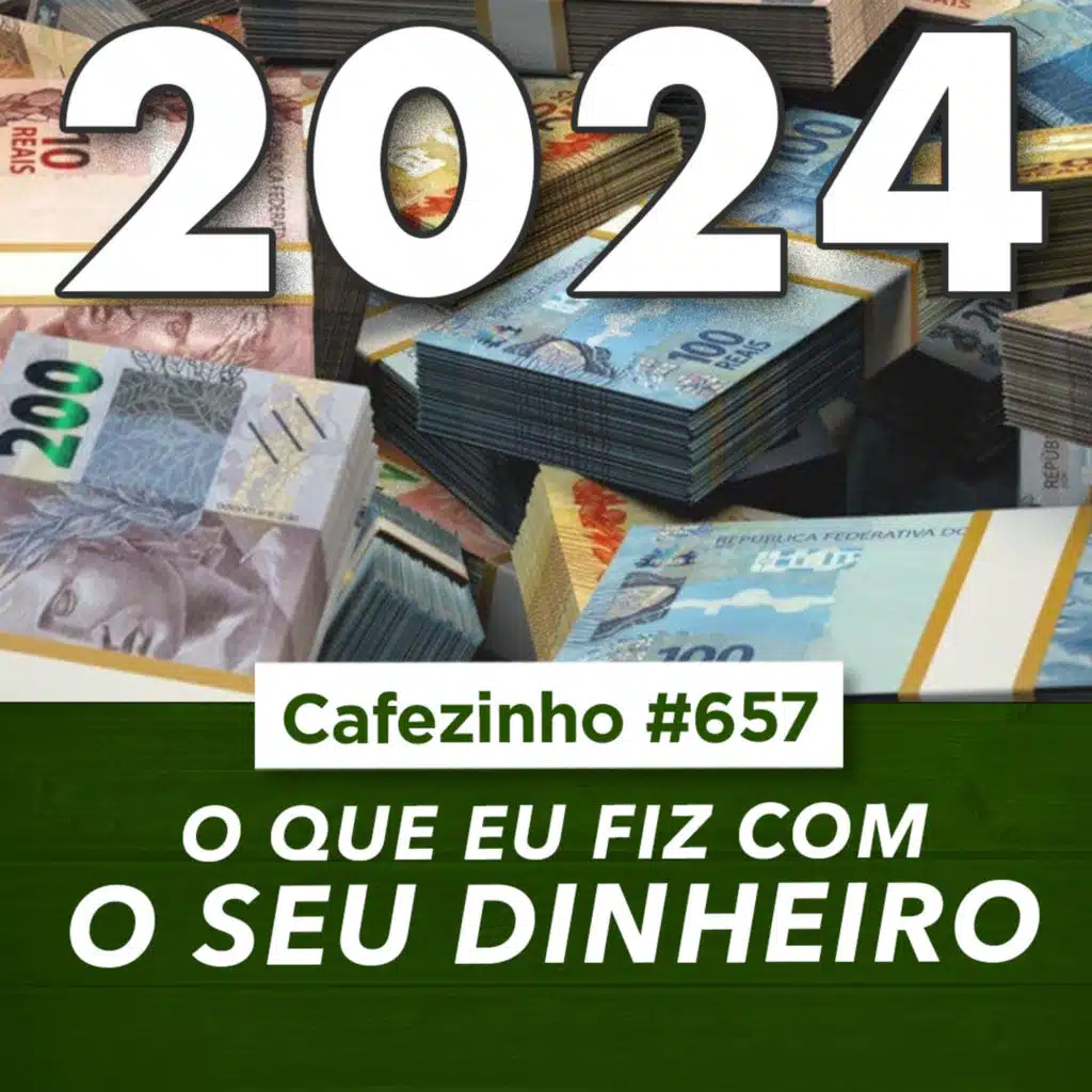 Cafezinho 657 - O que eu fiz com o seu dinheiro