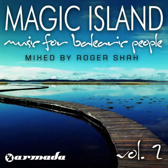 Magic Island - Music For Balearic People, Vol. 2 (Mixed Version) (Mixed By Roger Shah)