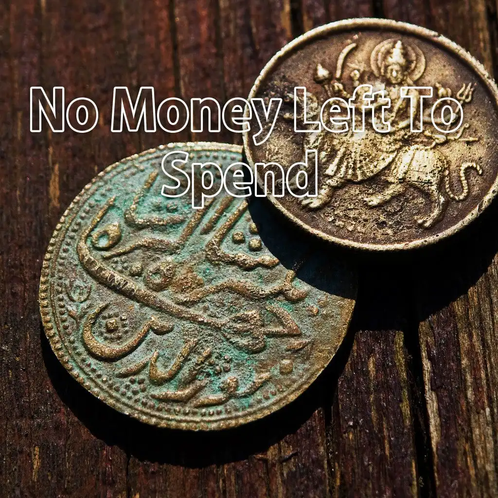 No Money Left to Spend