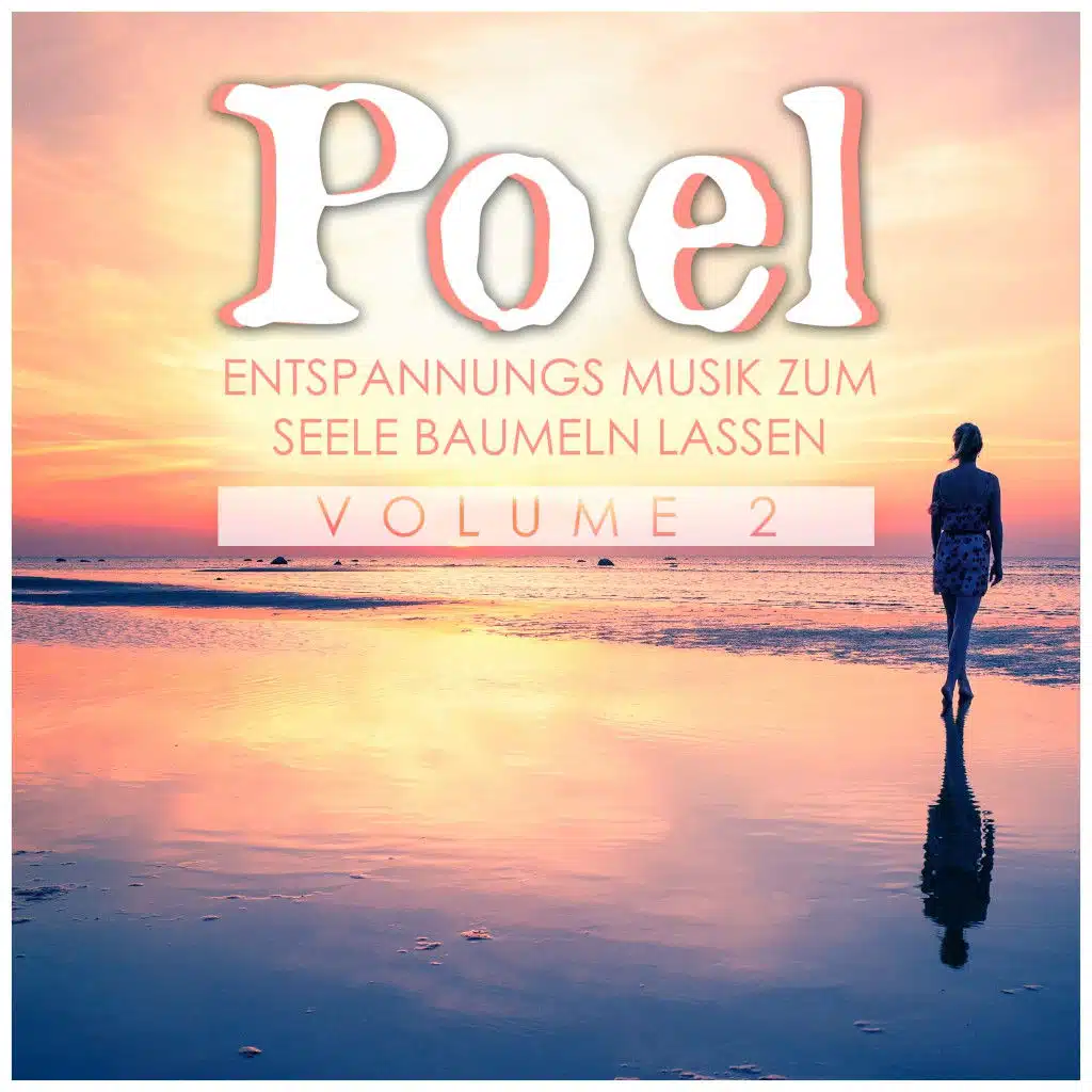 Poel: Entspannungs Musik Zum Seele Baumeln Lassen, Vol. 2