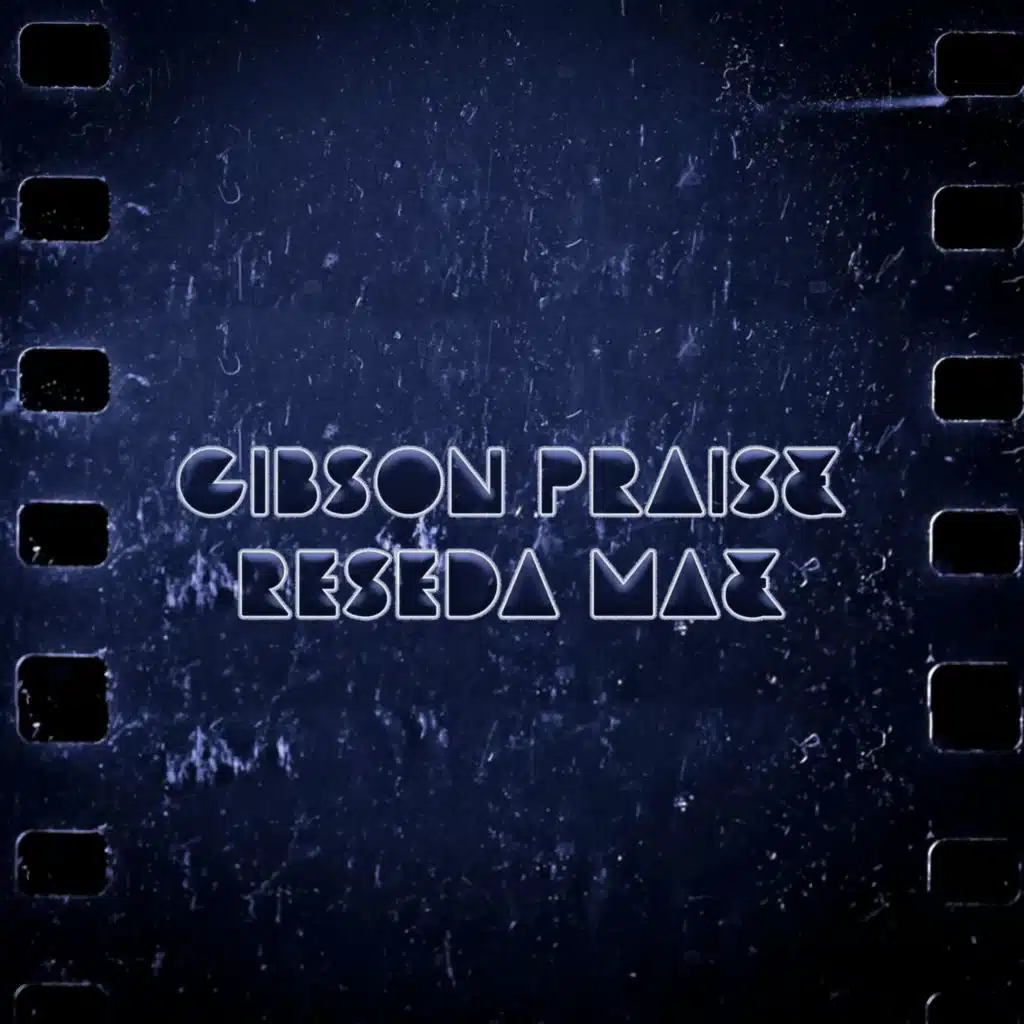 Gibson Praise & Reseda Mae