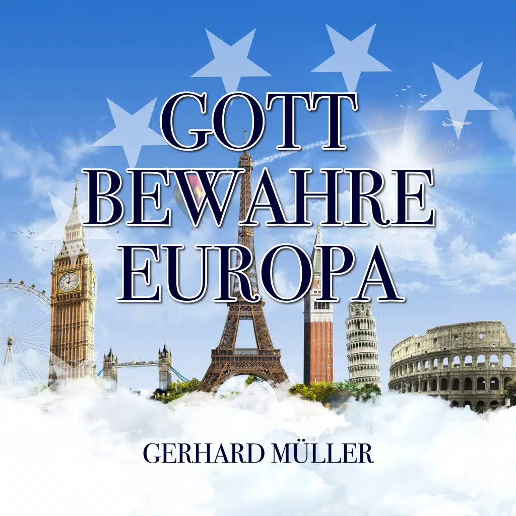 Gott bewahre Europa