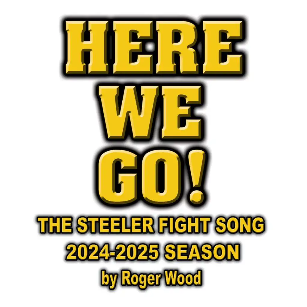 Here We Go! (Steeler Fight Song 2024-2025)