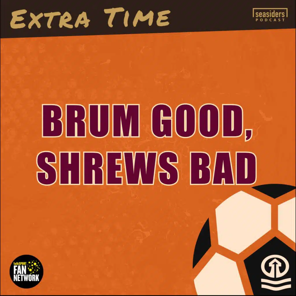 Brum Good, Shrews Bad