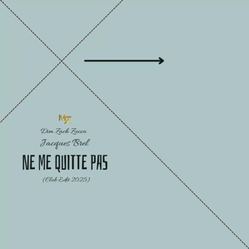 Mario Z x Jacques Brel x  Dim Zach Zucca - Ne me quitte pas (Club Edit 2025)