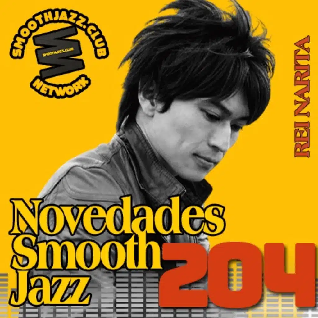 Novedades Smooth Jazz 204 | Chieli Minucci, Lo Greco Bros, Jeffery Smith,Mike Lindup, Rei Narita,Carlos Camilo & more...
