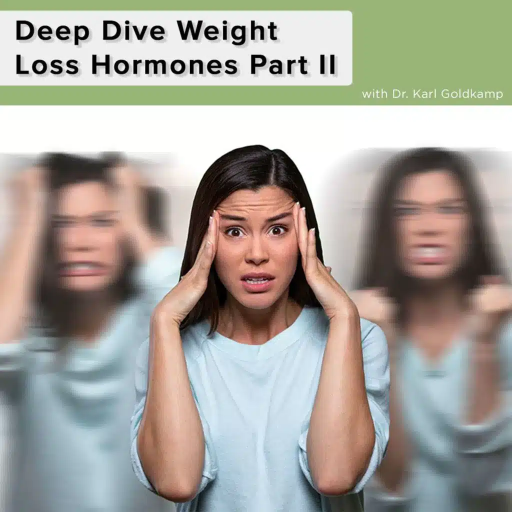 Deep Dive Weight Loss Hormones Part II