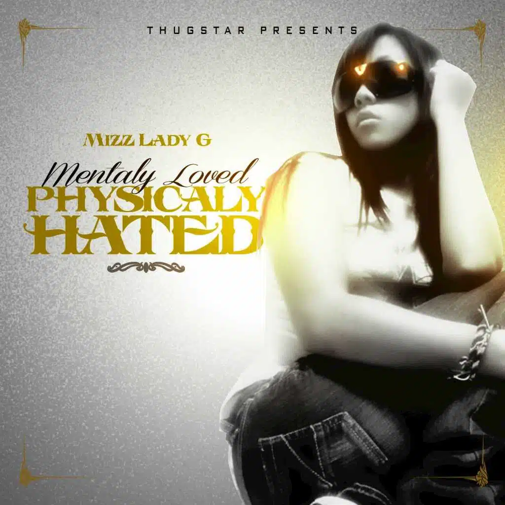 Mentally Loved Physically Hated (Thugstar Presents)