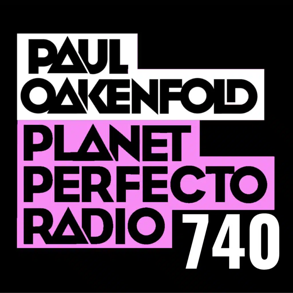 Planet Perfecto Podcast 740 ft. Paul Oakenfold