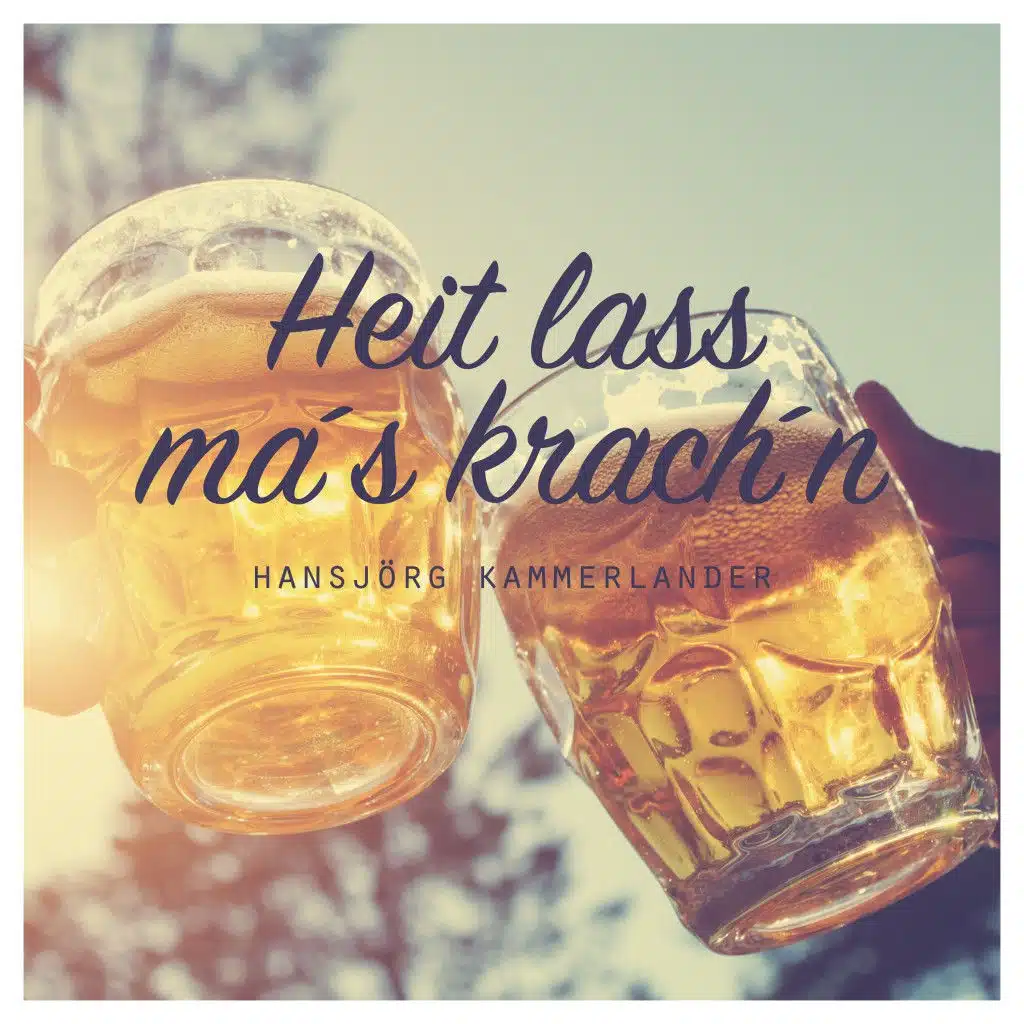 Heit lass ma's krach'n