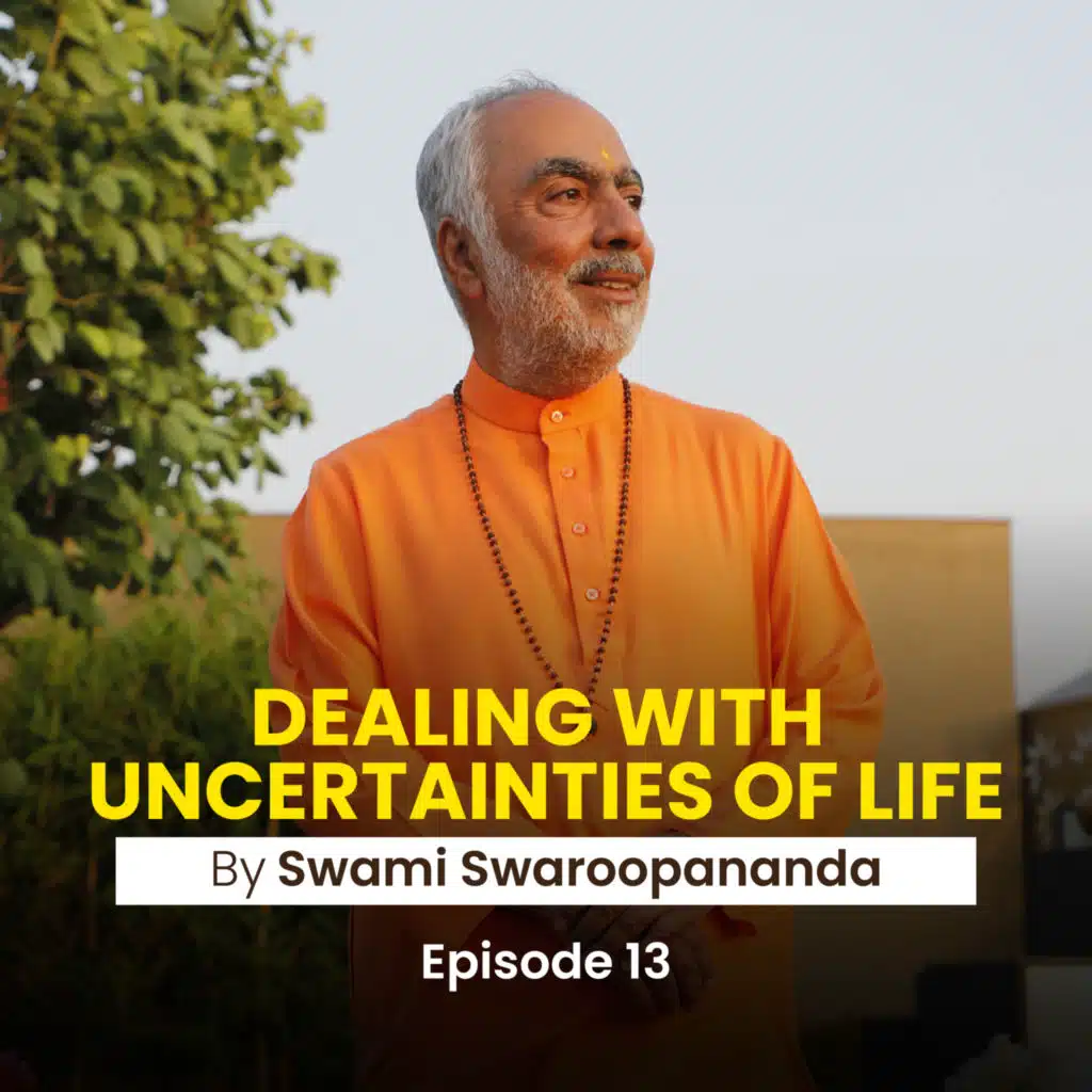 Why Is Verse A Bouquet Of Flowers? | Dealing With Uncertainties Of Life Episode 13 | Insights by Swami Swaroopananda 