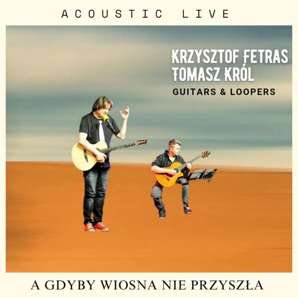 A Gdyby Wiosna Nie Przyszła  (Acoustic and loopers Live)