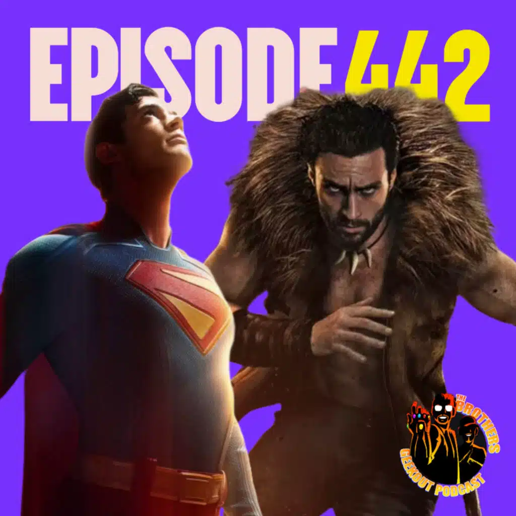 Superman, Kraven the Hunter, Sony’s Spider-Man Universe, & More | Brothers Geek Out Podcast Ep. 442