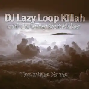 DJ Lazy Loop Killah and the Crazy Beat Maker