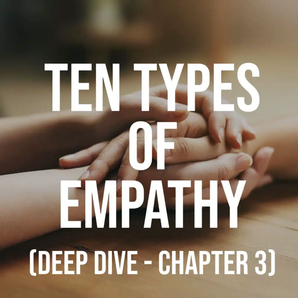 Ten Types of Empathy (Deep Dive, Chapter 3)
