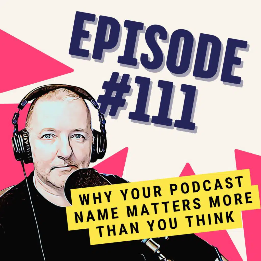 Why Your Podcast Name Matters More Than You Think