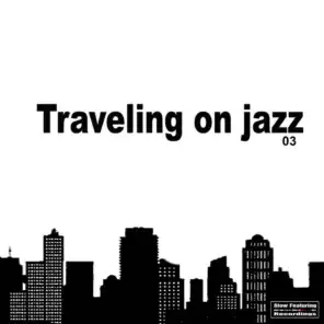 Traveling on Jazz 03